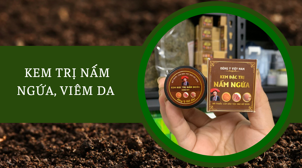 Kem trị nấm ngứa, viêm da